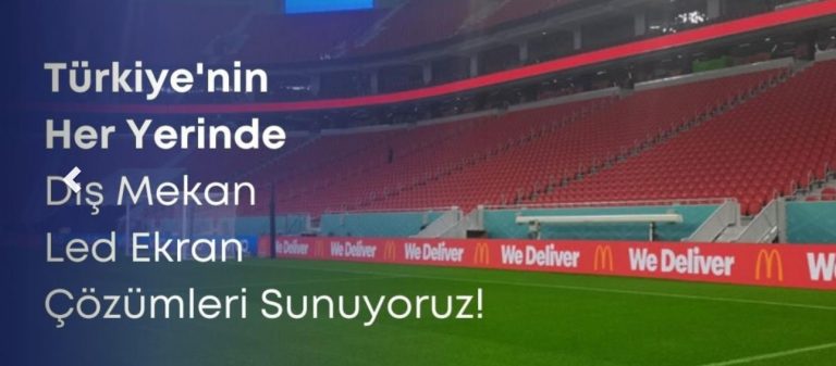 Dış Mekan Led Ekran Kullanımının Avantajları